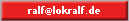 ralf@lokralf.de